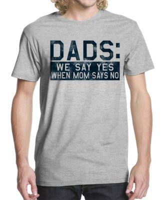 Men's Dads Say Yes Graphic T-shirt by BUZZ SHIRTS